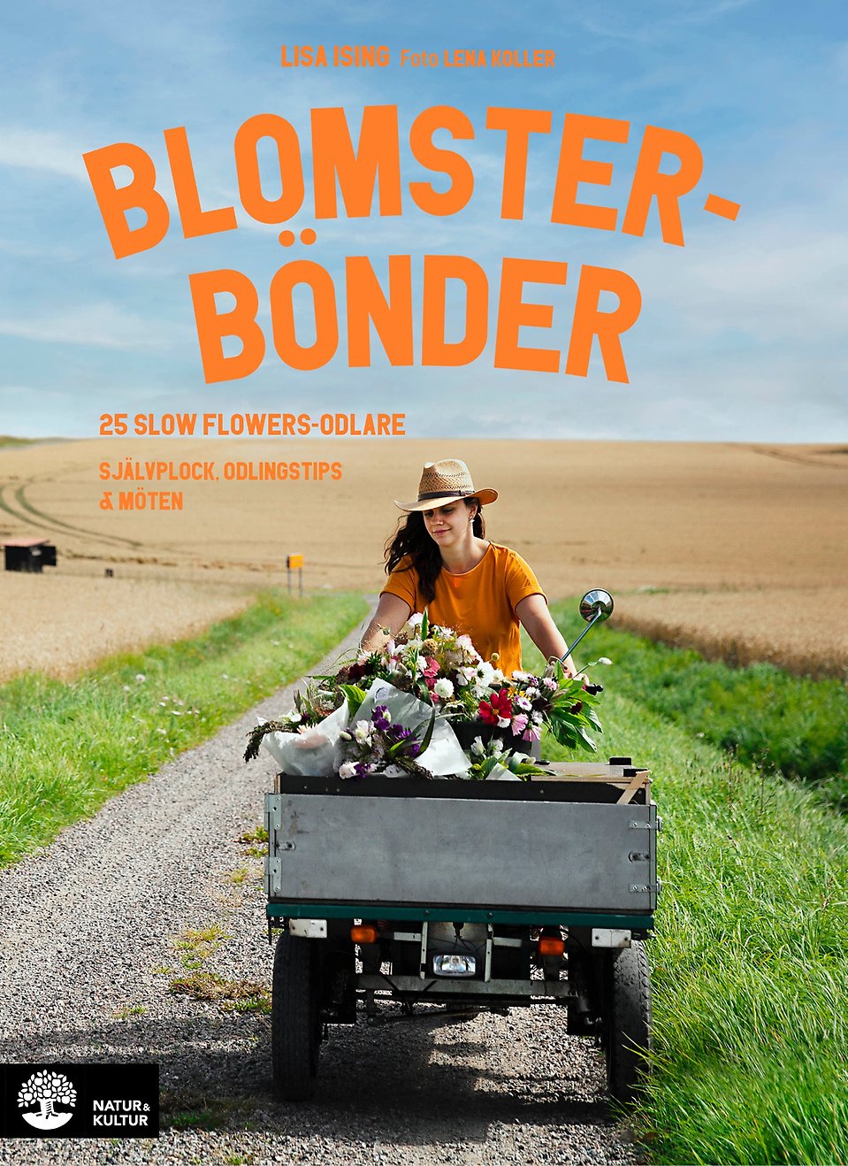 Omslaget på boken "Blomsterbönder" av Lisa Ising. Lisa kör en liten flakbil med flera färgglada buketter på. 